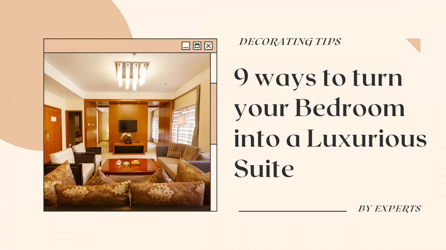 9 ways to turn your Bedroom into a Luxurious Suite