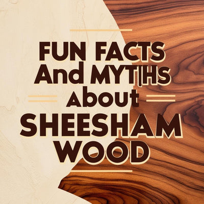 Sheesham Wood: Amazing Facts, Benefits, and Common Myths Explained