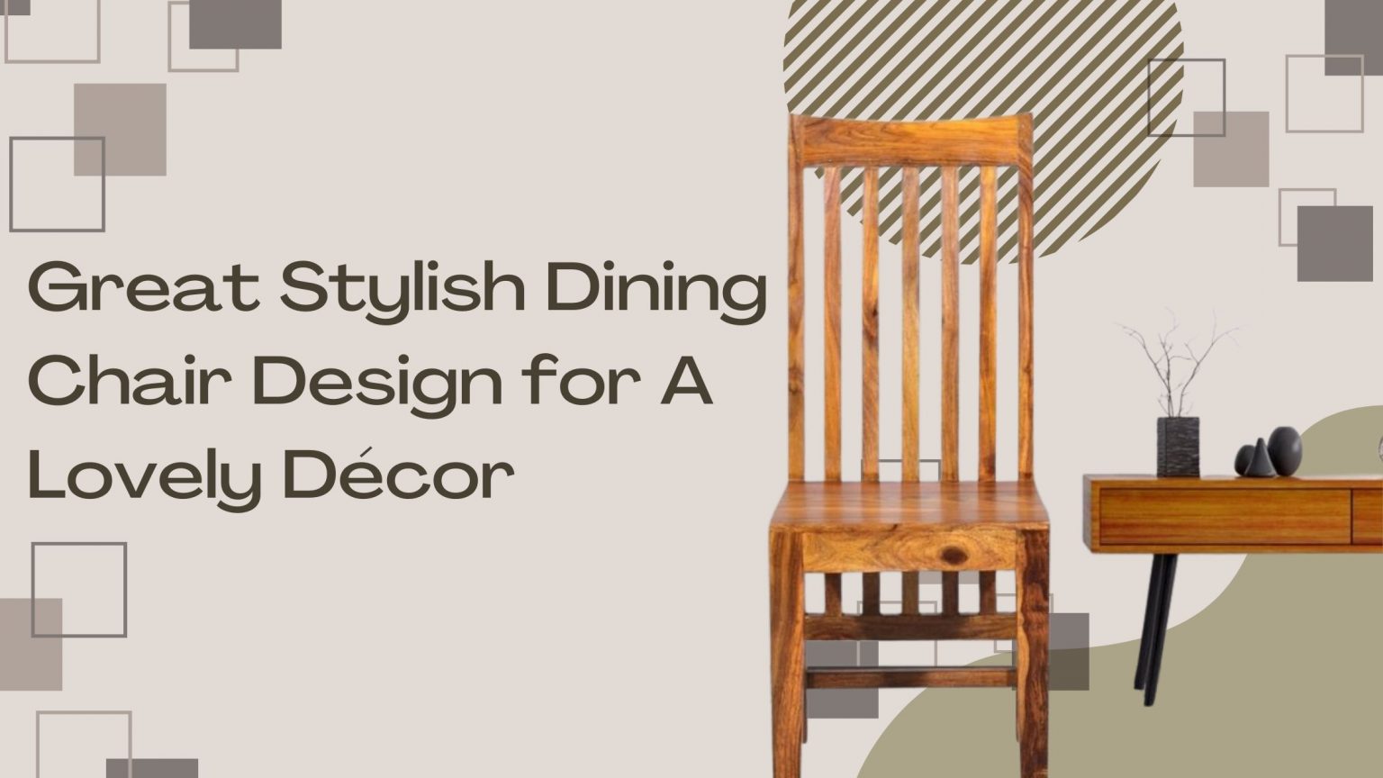 Great Stylish Wooden Dining Chair Design for A Lovely Décor