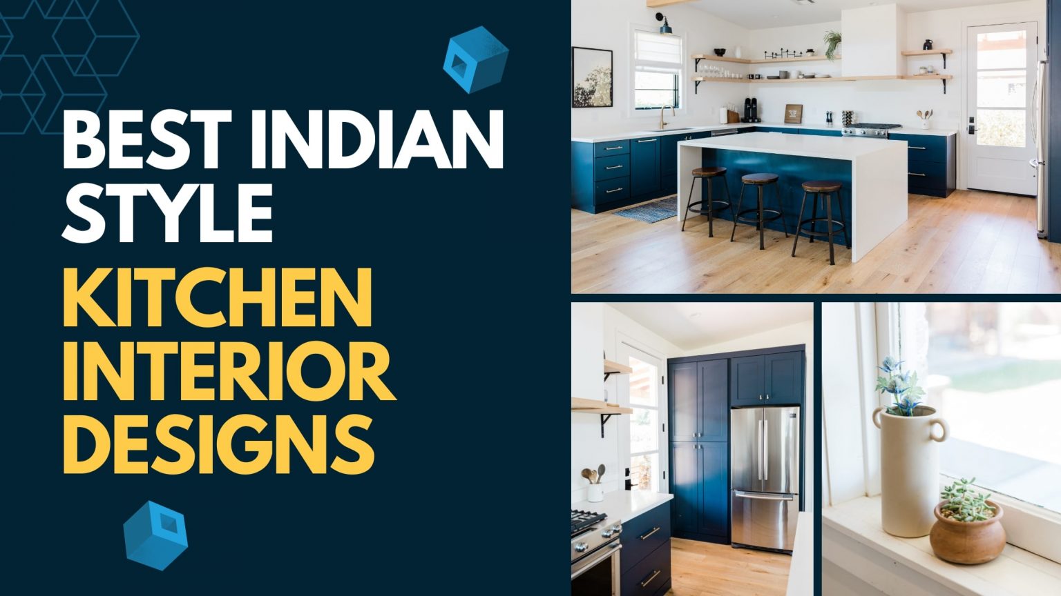 Best Indian Style Kitchen Interior Designs to Choose From!