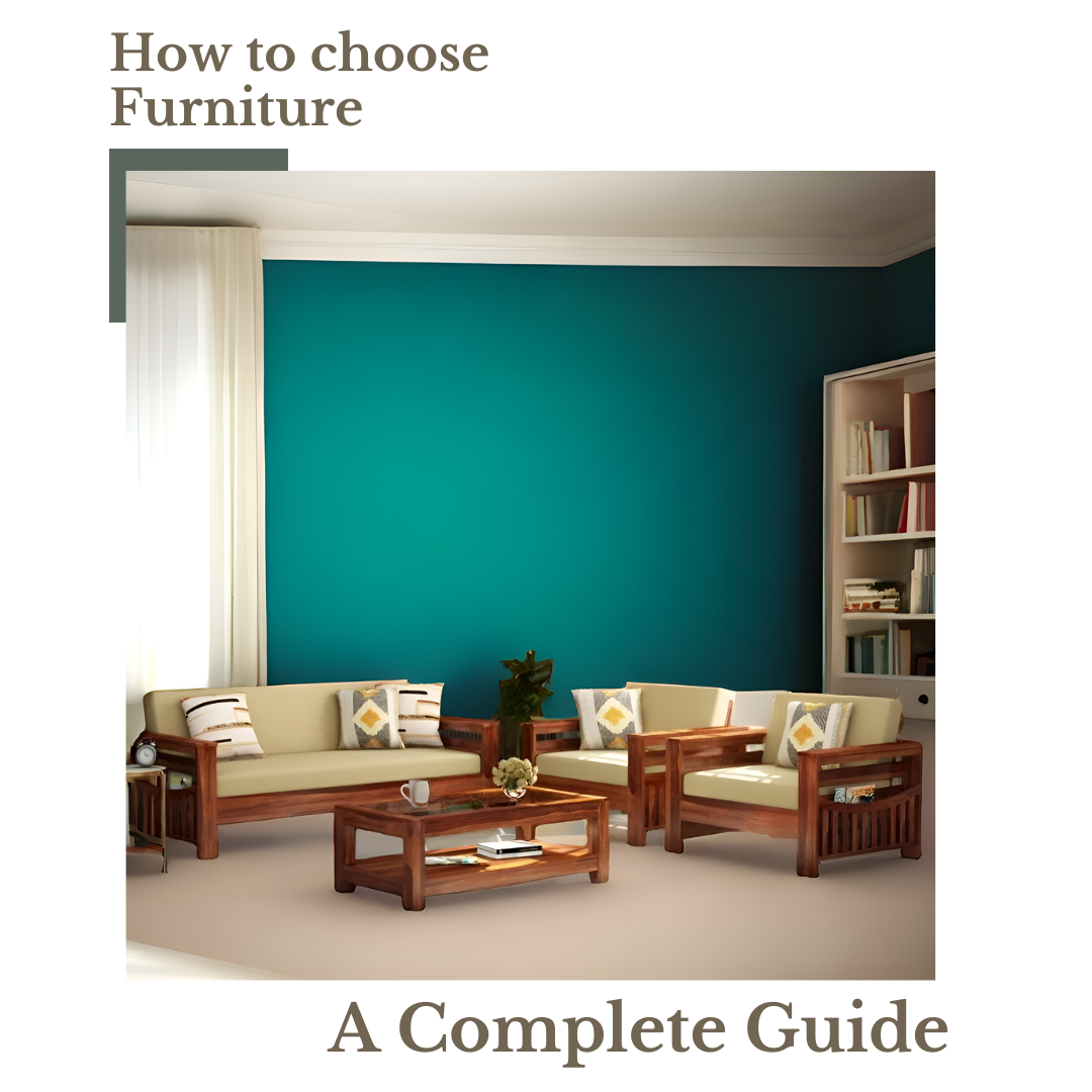 How to Choose Furniture: A Complete Guide